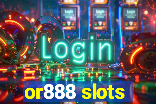 or888 slots